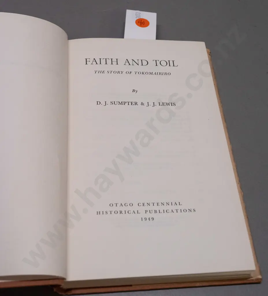 2 Otago Centennial local history books - 1949 "Faith and Toil" (spotting and wear to dust jacket) and "East of the Rock Image 1++