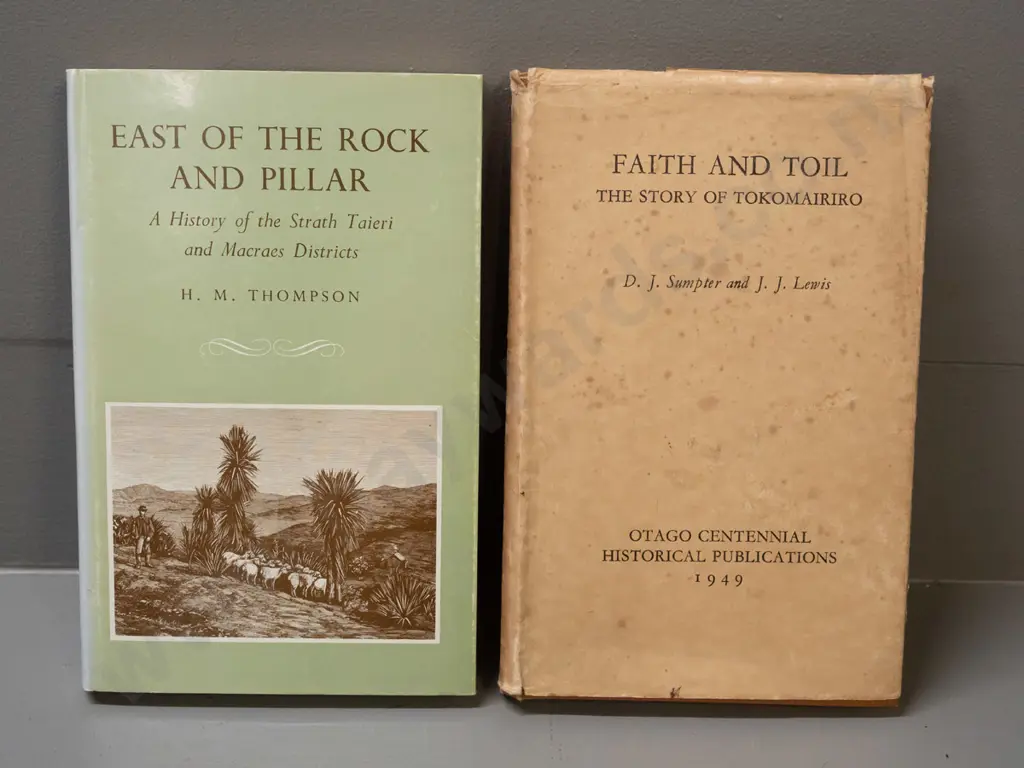 2 Otago Centennial local history books - 1949 "Faith and Toil" (spotting and wear to dust jacket) and "East of the Rock Image 1++