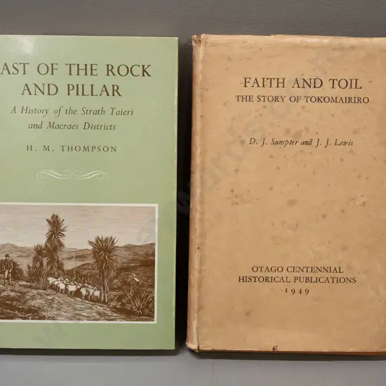 2 Otago Centennial local history books - 1949 "Faith and Toil" (spotting and wear to dust jacket) and "East of the Rock
