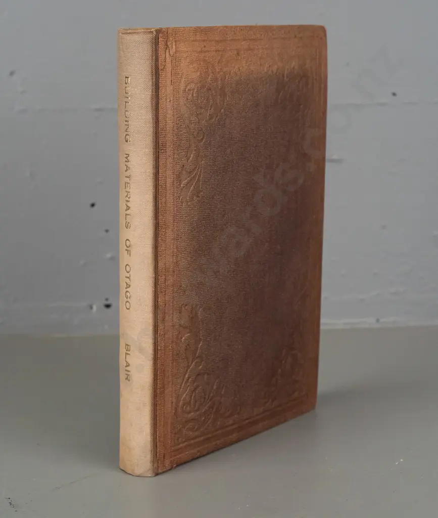 The Building Materials of Otago - W.N. Blair, 1879, J Wilkie & Co - Waikouaiti Public Library stamp. Some wear and Image 1++