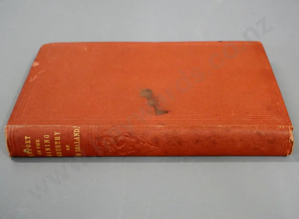 book - 1887 - Report on the Mining Industry of New Zealand - foxing and wear Image 1++